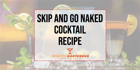 strip and go naked|Strip And Go Naked Cocktail Recipe